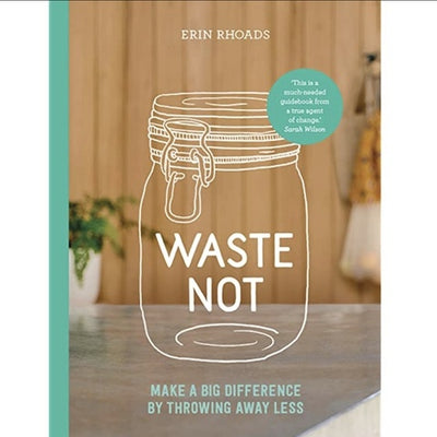 Waste Not Book - Wasteless Pantry Mundaring